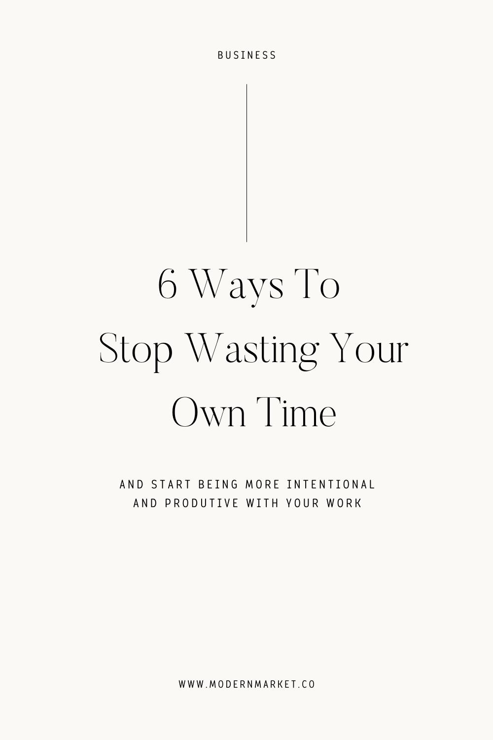 How To Stop Wasting Time